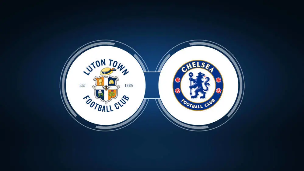 Luton Town Vs Chelsea F.c. Timeline Manchesterjournal